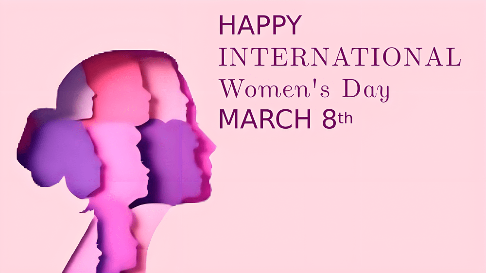 HAPPY INTERNATIONAL WOMEN’S DAY!